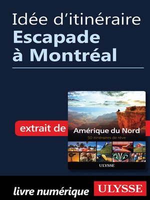 cover image of Idée d'itinéraire--Escapade à Montréal